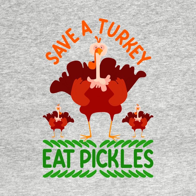 Fun Vegan Thanksgiving Shirt Cute Save A Turkey Eat Pickles by HxD Store